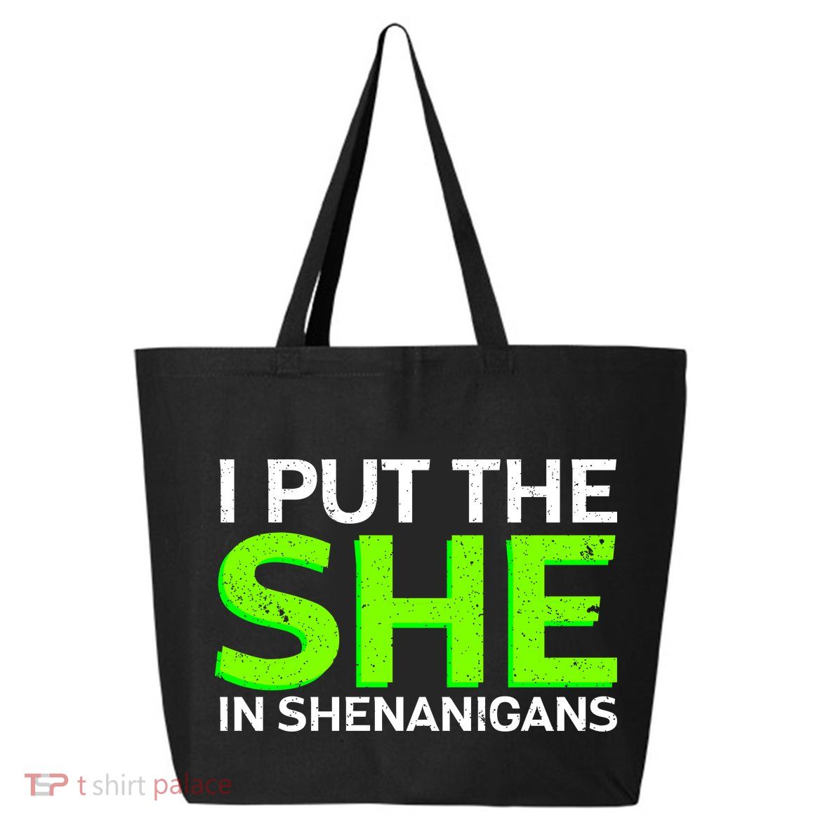 I Put The She In Shenanigans 25L Jumbo Tote