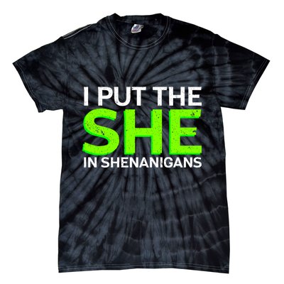 I Put The She In Shenanigans Tie-Dye T-Shirt