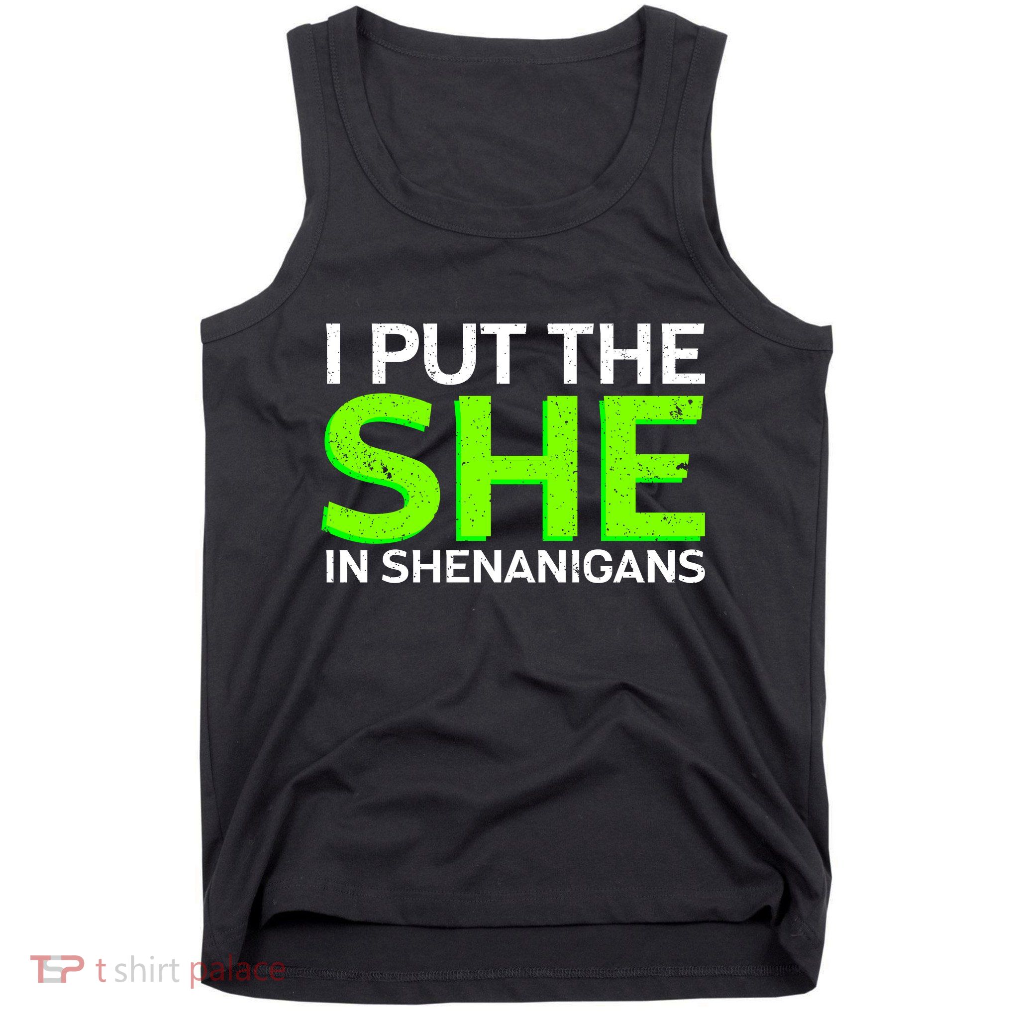 I Put The She In Shenanigans Tank Top