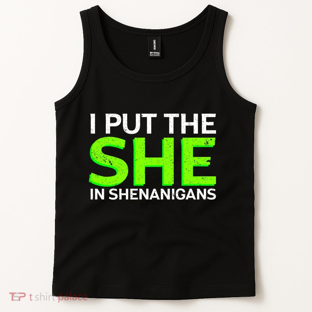 I Put The She In Shenanigans Tank Top
