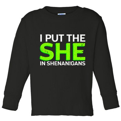 I Put The She In Shenanigans Toddler Long Sleeve Shirt