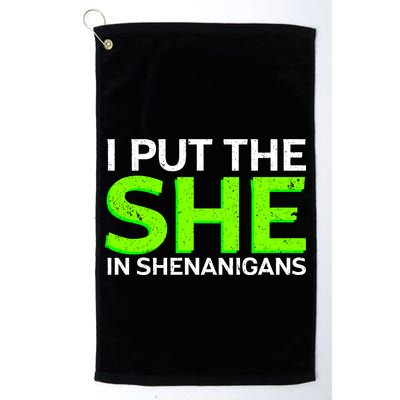 I Put The She In Shenanigans Golf Towel