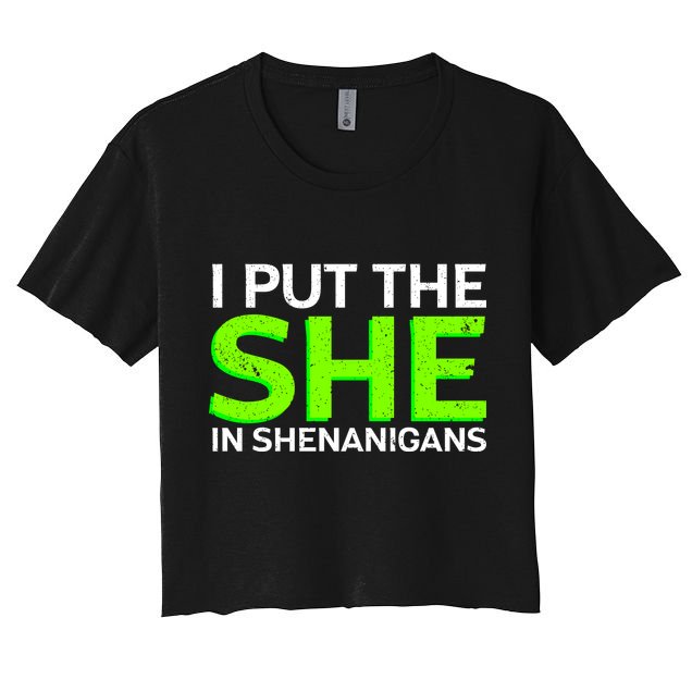 I Put The She In Shenanigans Crop Top
