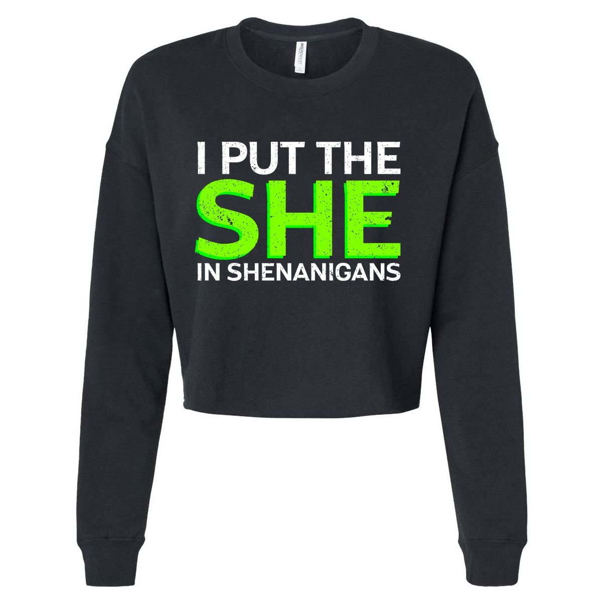 I Put The She In Shenanigans Cropped Pullover Crew