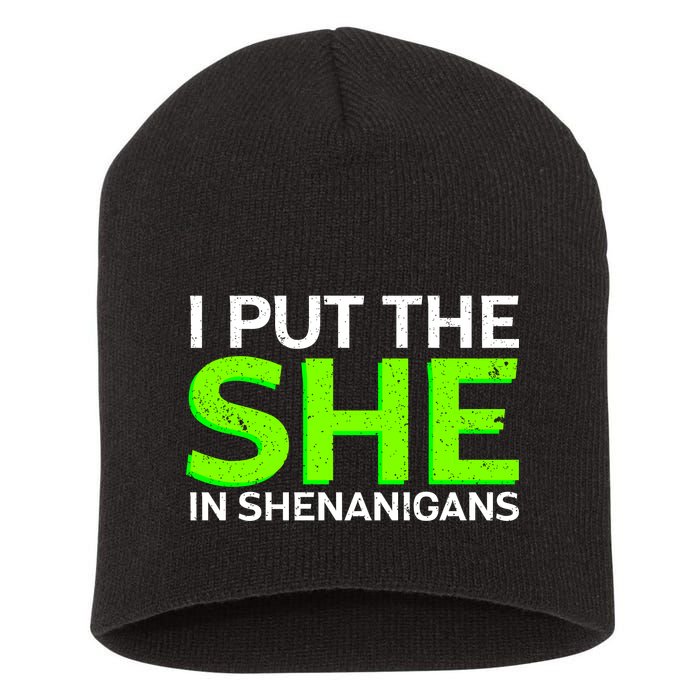 I Put The She In Shenanigans Short Acrylic Beanie