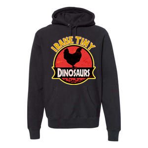 I Raise Tiny Dinosaurs Premium Hoodie