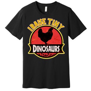 I Raise Tiny Dinosaurs Premium T-Shirt