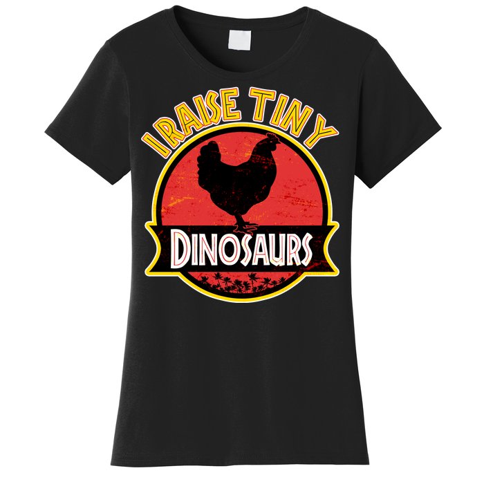 I Raise Tiny Dinosaurs Women's T-Shirt