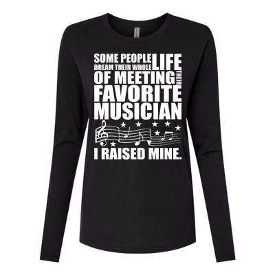 I Raised Mine Favorite Musician Womens Cotton Relaxed Long Sleeve T-Shirt