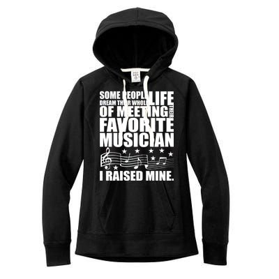 I Raised Mine Favorite Musician Women's Fleece Hoodie