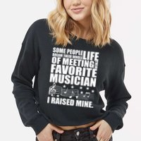 I Raised Mine Favorite Musician Cropped Pullover Crew