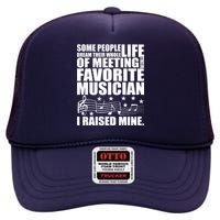 I Raised Mine Favorite Musician High Crown Mesh Back Trucker Hat