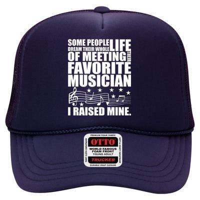 I Raised Mine Favorite Musician High Crown Mesh Back Trucker Hat