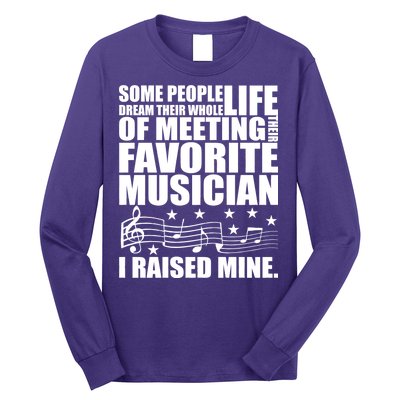 I Raised Mine Favorite Musician Long Sleeve Shirt