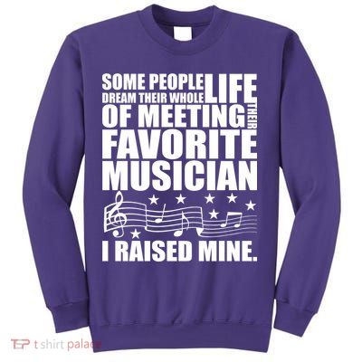 I Raised Mine Favorite Musician Sweatshirt