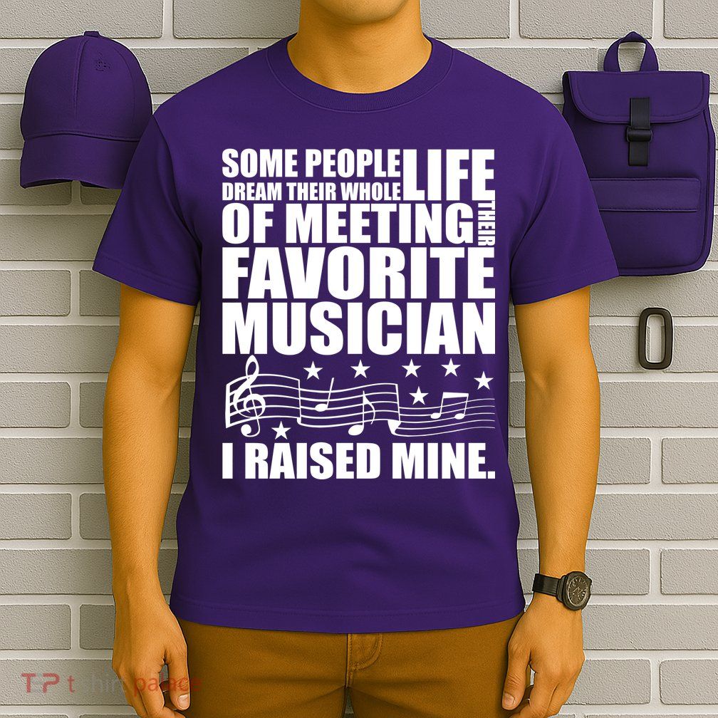 I Raised Mine Favorite Musician T-Shirt