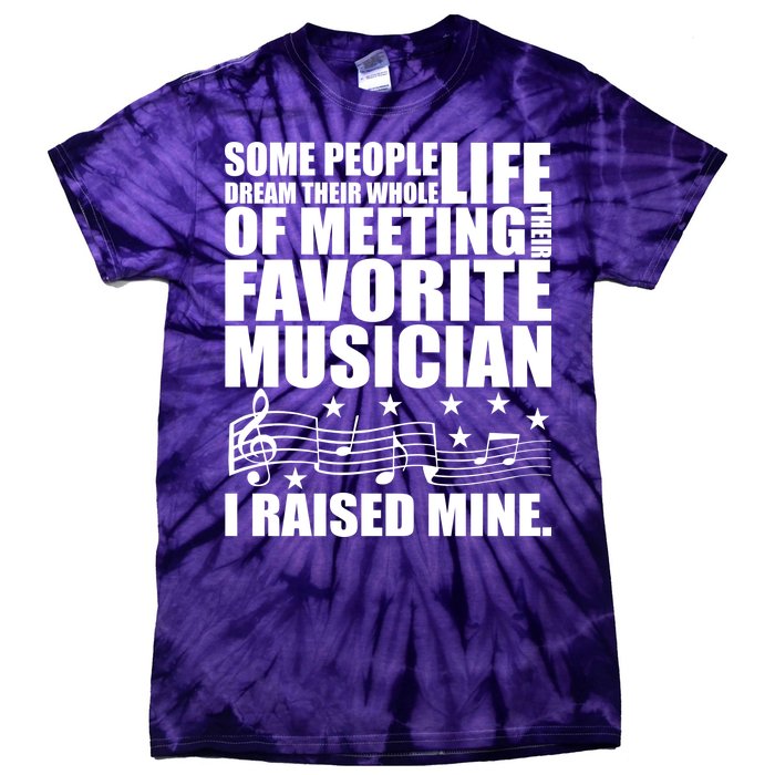 I Raised Mine Favorite Musician Tie-Dye T-Shirt