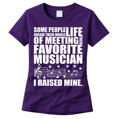 I Raised Mine Favorite Musician Womens T-Shirt