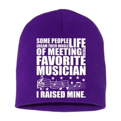 I Raised Mine Favorite Musician Short Acrylic Beanie