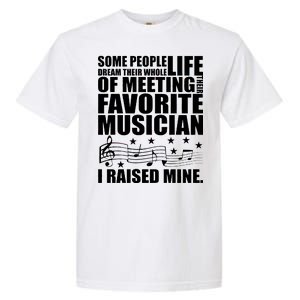 I Raised Mine Favorite Musician Garment-Dyed Heavyweight T-Shirt