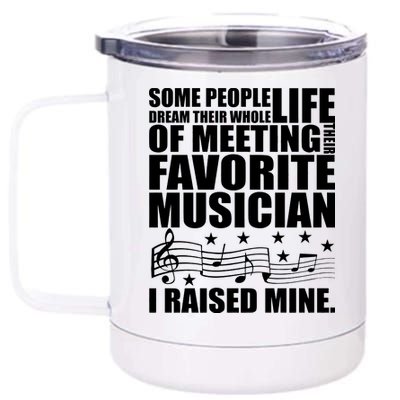 I Raised Mine Favorite Musician 12 oz Stainless Steel Tumbler Cup