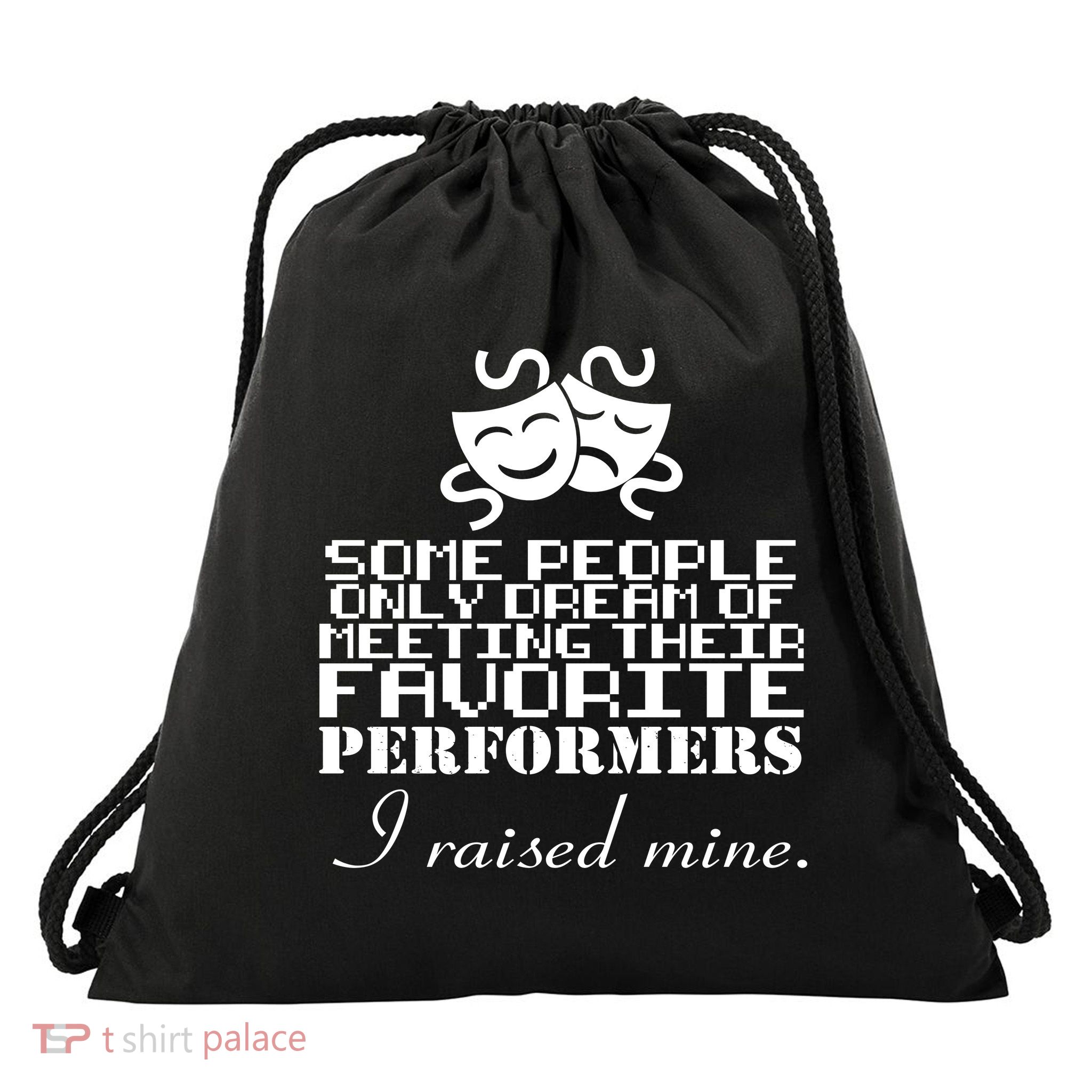I Raised My Favorite Performers  Drawstring Bag