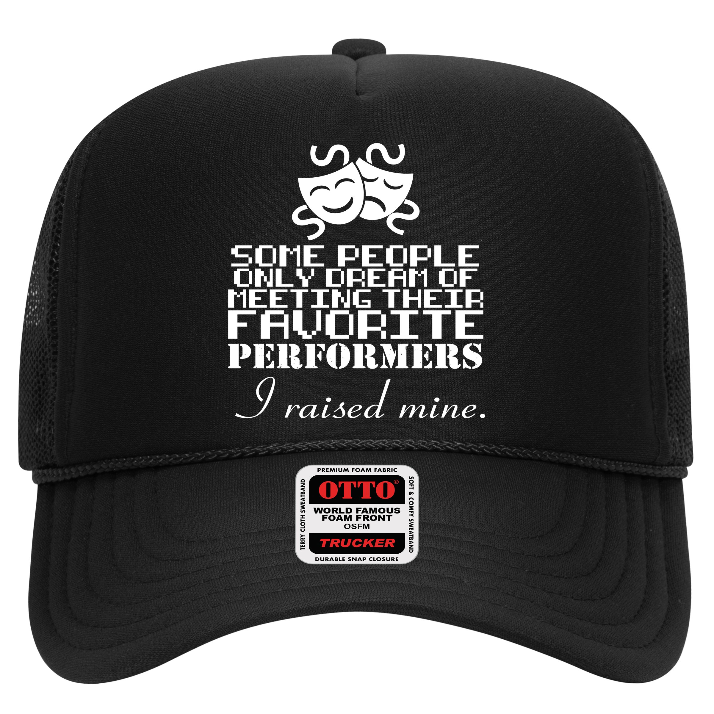 I Raised My Favorite Performers  Hat