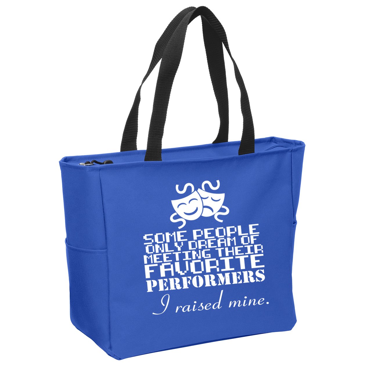 I Raised My Favorite Performers  Zip Tote Bag