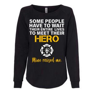 I Raised My Firefighter Hero Womens California Wash Sweatshirt