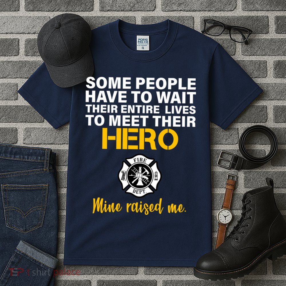 I Raised My Firefighter Hero Tall T-Shirt