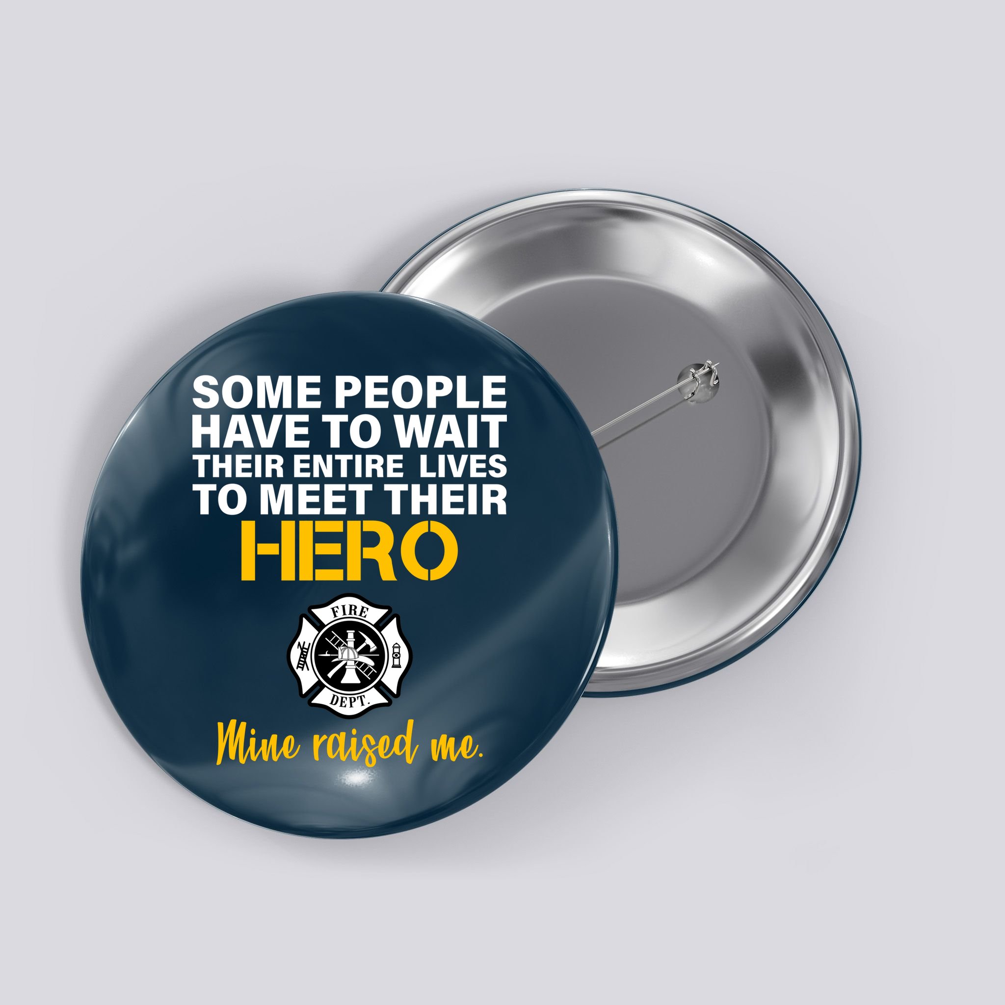 I Raised My Firefighter Hero Button