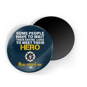 I Raised My Firefighter Hero Magnet