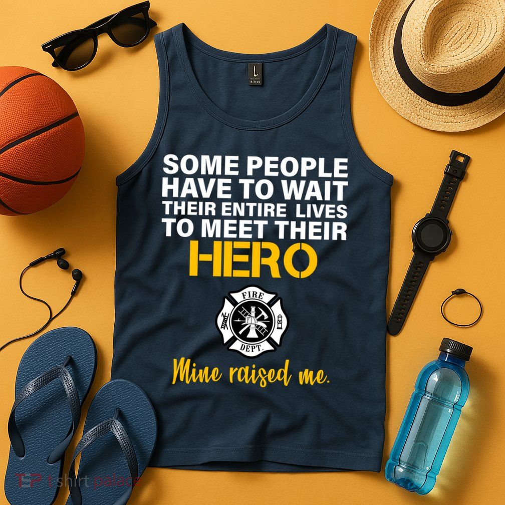 I Raised My Firefighter Hero Tank Top