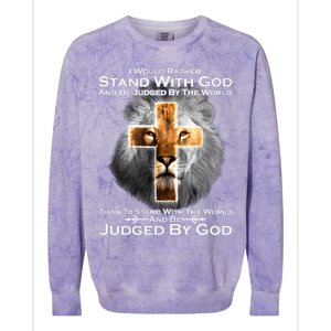 I Rather Stand With God And Be Judge By The World Colorblast Crewneck Sweatshirt