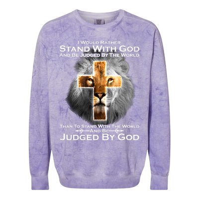 I Rather Stand With God And Be Judge By The World Colorblast Crewneck Sweatshirt