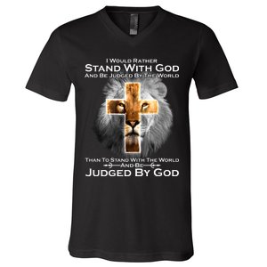 I Rather Stand With God And Be Judge By The World V-Neck T-Shirt