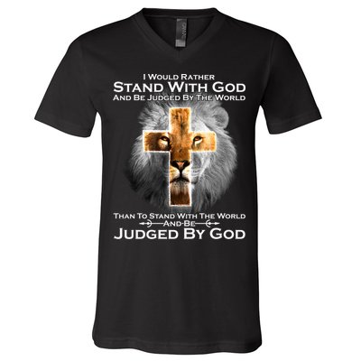 I Rather Stand With God And Be Judge By The World V-Neck T-Shirt