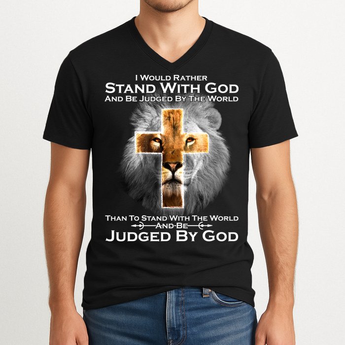 I Rather Stand With God And Be Judge By The World V-Neck T-Shirt