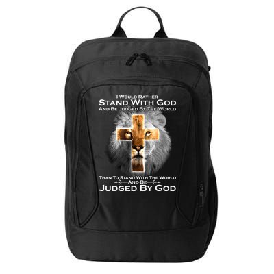 I Rather Stand With God And Be Judge By The World City Backpack