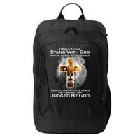 I Rather Stand With God And Be Judge By The World City Backpack