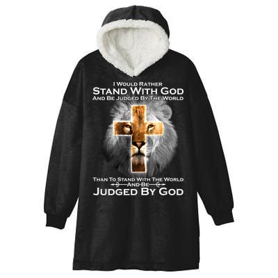 I Rather Stand With God And Be Judge By The World Hooded Wearable Blanket
