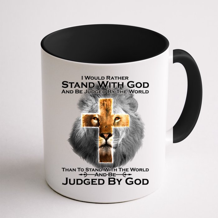 I Rather Stand With God And Be Judge By The World Mug