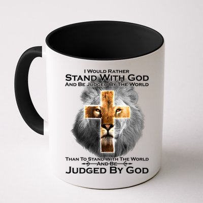 I Rather Stand With God And Be Judge By The World Mug