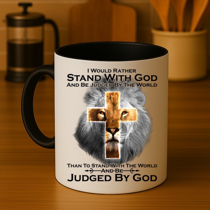 I Rather Stand With God And Be Judge By The World Mug