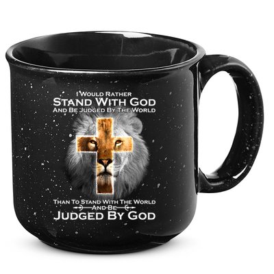 I Rather Stand With God And Be Judge By The World 15oz Campfire Ceramic Mug