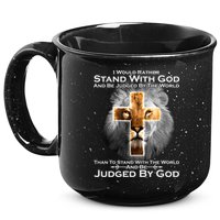 I Rather Stand With God And Be Judge By The World 15oz Campfire Ceramic Mug