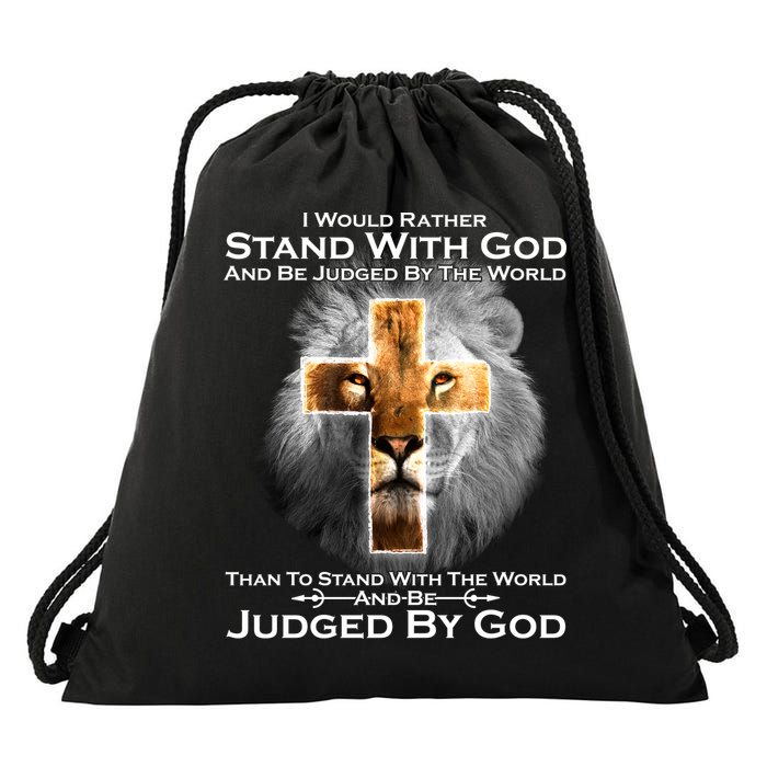 I Rather Stand With God And Be Judge By The World Drawstring Bag