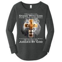 I Rather Stand With God And Be Judge By The World Women's Perfect Tri Tunic Long Sleeve Shirt