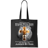 I Rather Stand With God And Be Judge By The World Bag