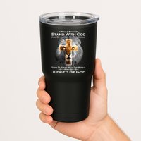 I Rather Stand With God And Be Judge By The World Tumbler